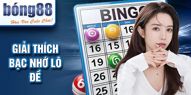 Giải thích BẠC NHỚ LÔ ĐỀ