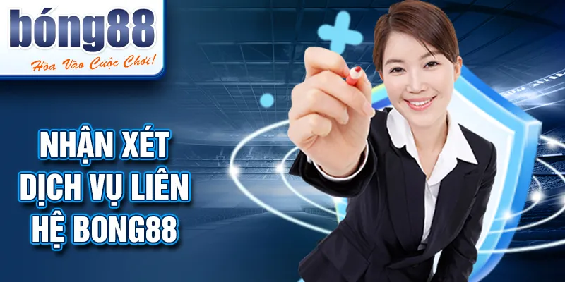 Nhận xét dịch vụ Liên Hệ Bong88 Nhận xét dịch vụ Liên Hệ Bong88