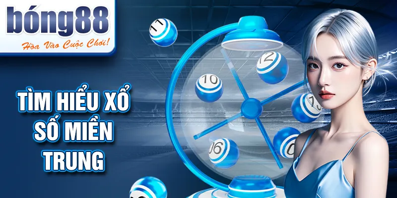 Tìm hiểu XỔ SỐ MIỀN TRUNG Tìm hiểu XỔ SỐ MIỀN TRUNG