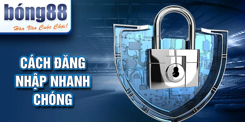Cách đăng nhập nhanh chóng Cách đăng nhập nhanh chóng
