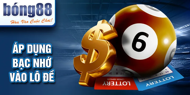 Áp dụng bạc nhớ vào lô đề