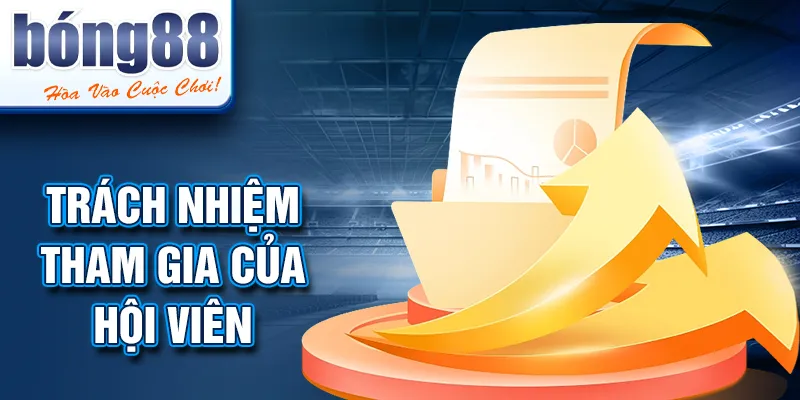 Trách nhiệm tham gia của hội viên Trách nhiệm tham gia của hội viên